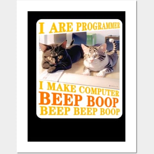 I are programmer i make computer beep boop Cat Posters and Art